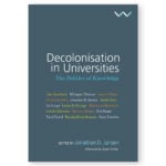 Decolonisation In Universities: The Politics of Knowledge