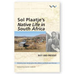 Sol Plaatje's Native Life In South Africa: Past and Present