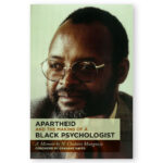 Apartheid and the Making of a Black Psychologist: A Memoir