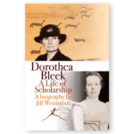 Dorothea Bleek: A Life of Scholarship