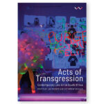 Acts of Transgression: Contemporary Live Art in South Africa