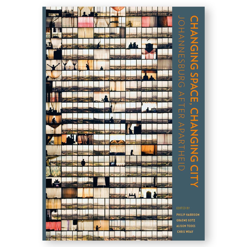 9a2956f7-8bcd-4299-ab39-f6b3fc092bcd.jpg Changing Spaces, Changing City: Johannesburg after apartheid - Open Access selection - Image 1