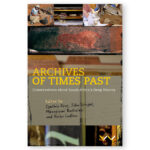 Archives of Times Past: Conversations about South Africa’s Deep History