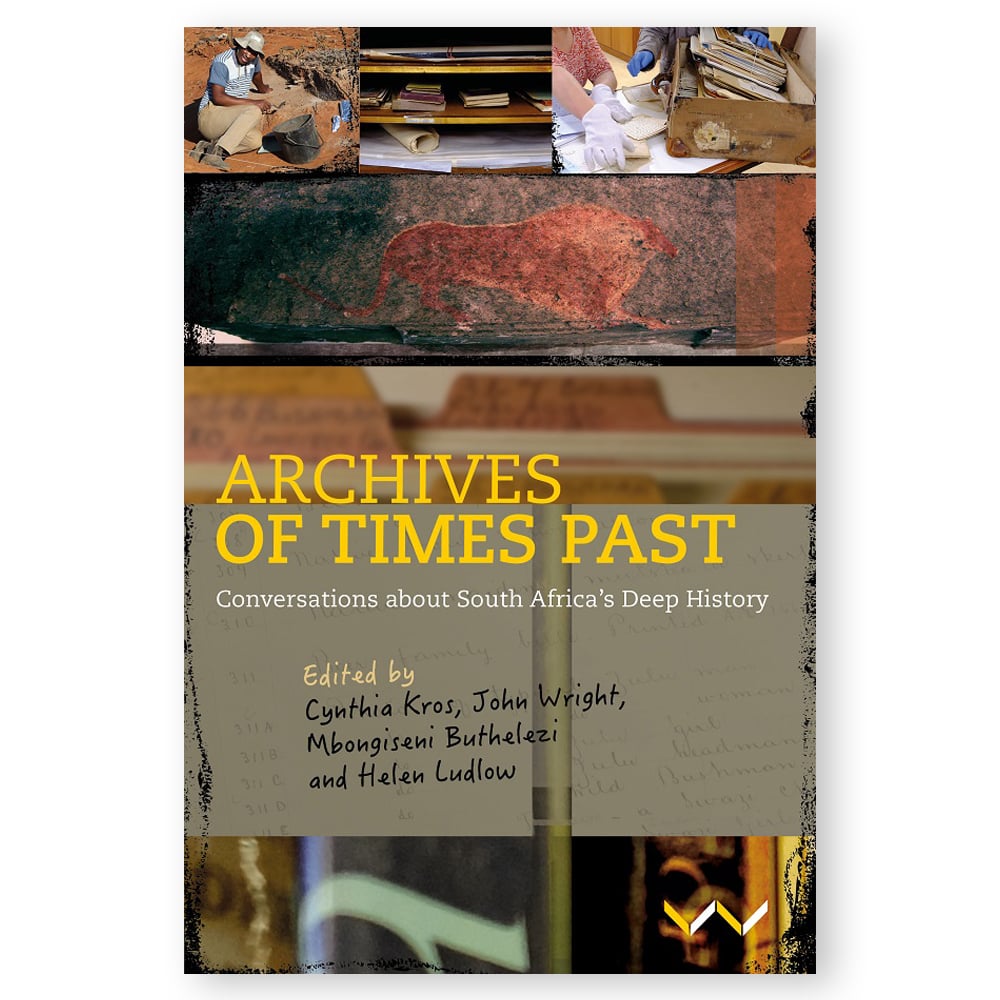 Archives-Of-Times-Past Archives of Times Past: Conversations about South Africa’s Deep History - Image 1