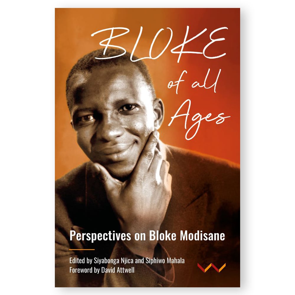 Bloke-Of-All-Ages Bloke Of All Ages: Perspectives On Bloke Modisane - Image 1