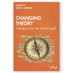 Changing Theory: Concepts From The Global South
