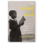 Divided by the Word: Colonial Encounters And The Remaking of Zulu and Xhosa Identities