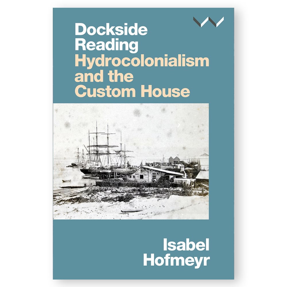 Dockside-Reading Dockside Reading: Hydrocolonialism And The Custom House - Image 1