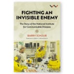 Fighting an Invisible Enemy: The Story of the National Institute for Communicable Diseases