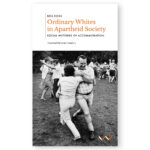 Ordinary Whites in Apartheid Society: Social Histories of Accommodation