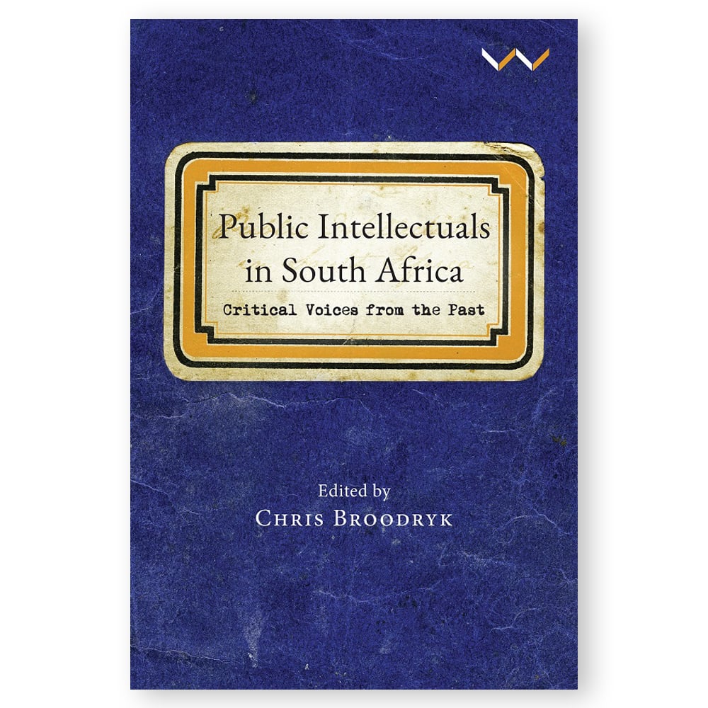 Public-Intellectuals-in-SA Public Intellectuals in South Africa: Critical voices from the past - Image 1