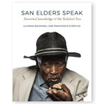 San Elders Speak: Ancestral Knowledge of the Kalahari San