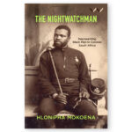 The Nightwatchman: Representing Black Men in Colonial South Africa