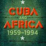 Cuba and Africa, 1959 - 1994