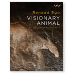 Visionary Animal: Rock Art from Southern Africa