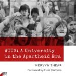 Wits: A University in the Apartheid Era