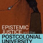 Epistemic Justice and the Postcolonial University
