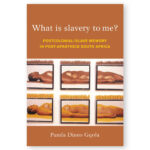 What Is Slavery To Me? Postcolonial/Slave Memory in Post-Apartheid South Africa