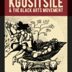 Keorapetse Kgositsile and the Black Arts