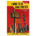 I Want To Go Home Forever: Stories of Becoming and Belonging in South Africa's Great Metropolis