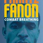Frantz Fanon Combat Breathing